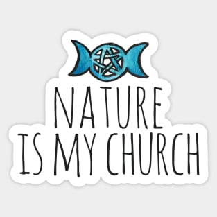 Nature is my Church Sticker